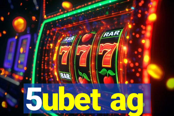 5ubet ag